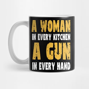 A Woman In Every Kitchen A Gun In Every Hand Mug